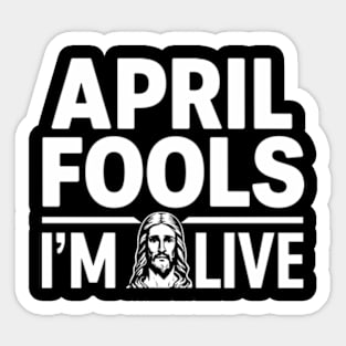 Easter April Fools Day 2024 Jesus is Alive Christian Sticker